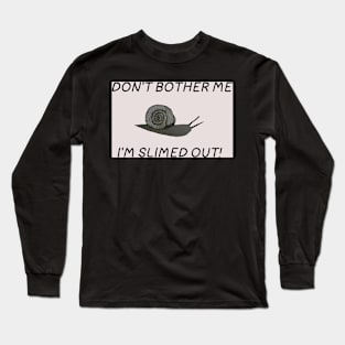 Don't Bother ME Long Sleeve T-Shirt